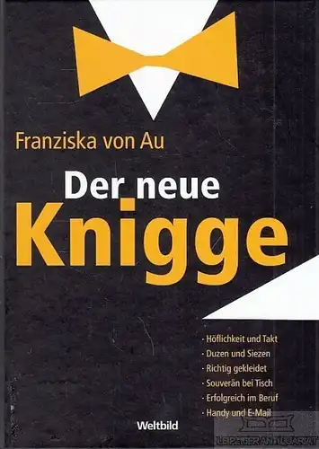 Buch: Der neue Knigge, Au, Franziska von. 2011, Weltbild Verlag, gebraucht, gut