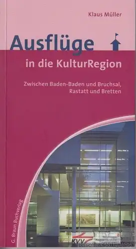 Buch: Ausflüge in die KulturRegion, Müller, Klaus. 2010, DRW-Verlag Weinbrenner