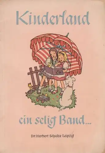 Buch: Kinderland. Ein selig Band, Schulze-Lorenz, Johanna. 1946, gebraucht, gut