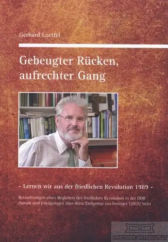 Buch: Gebeugter Rücken, aufrechter Gang, Loettel, Gerhard. 2017