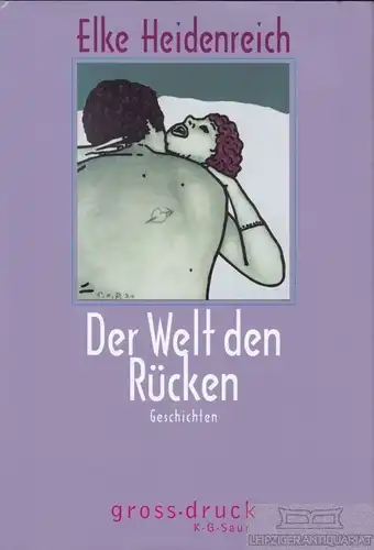 Buch: Der Welt den Rücken, Heidenreich, Elke. 2002, Saur Verlag, Erzählungen