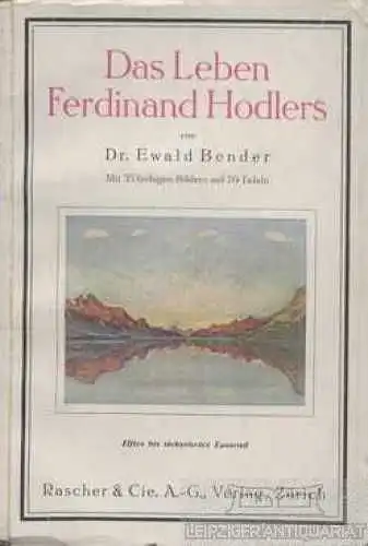 Buch: Das Leben Ferdinand Hodlers, Bender, Ewald. 1922, gebraucht, gut