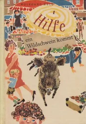 Buch: Hilfe, ein Wildschwein kommt, Held, Wolfgang. 1963, Der Kinderbuchverlag
