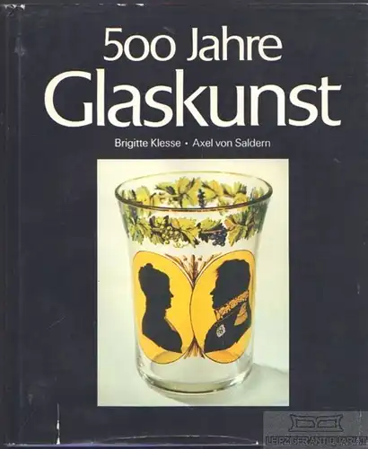 Buch: 500 Jahre Glaskunst, Klesse, Brigitte / Saldern. 1978, ABC Verlag