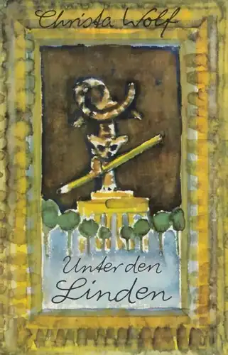Buch: Unter den Linden, Wolf, Christa. 1975, Aufbau Verlag, gebraucht, gut