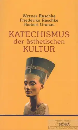 Buch: Katechismus der ästhetischen Kultur, Raschke, Werner u.a. 2010