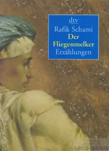 Buch: Der Fliegenmelker, Schami, Rafik. Dtv, 1997, Deutscher Taschenbuch Verlag