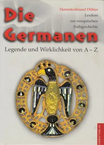 Buch: Die Germanen, Döbler, Hannsferdinand. 2000, Orbis Verlag, gebraucht, gut