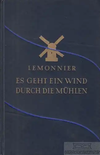 Buch: Es geht ein Wind durch die Mühlen, Lemonnier, Camille. 1928, Roman