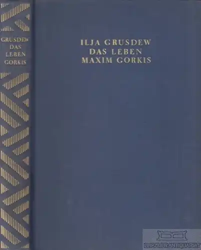 Buch: Das Leben Maxim Gorkis, Grusdew, Ilja. 1928, Malik-Verlag, Biographie
