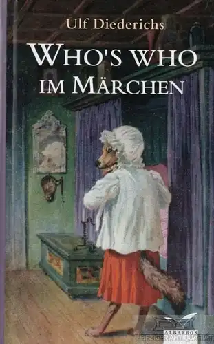 Buch: Who's who im Märchen, Diederichs, Ulf. 2006, Albatros Verlag