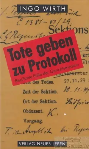 Buch: Tote geben zu Protokoll, Wirth, Ingo. 1993, Bechtermünz Verlag