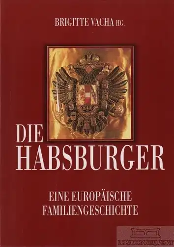 Buch: Die Habsburger, Vacha, Brigitte. 1992, Verlag Styria, gebraucht, gut