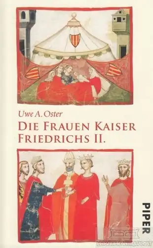 Buch: Die Frauen Kaiser Friedrichs II, Oster, Uwe A. Serie Piper, 2011