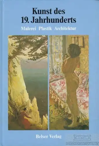 Buch: Kunst des 19. Jahrhunderts, Vogt, Adolf Max. 1991, Belser Verlag