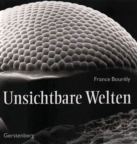 Buch: Unsichtbare Welten, Bourely, France. 2002, Gerstenberg Verlag