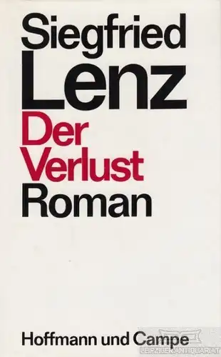 Buch: Der Verlust, Lenz, Siegfried. 1981, Verlag Hoffmann und Campe, Roman