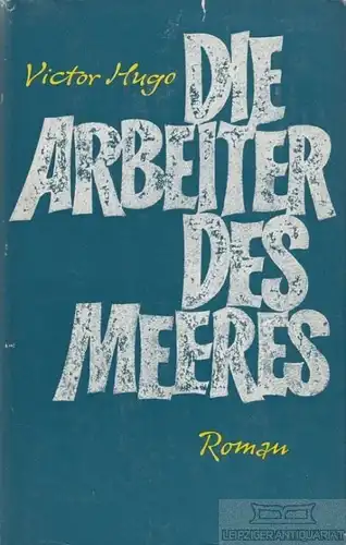 Buch: Die Arbeiter des Meeres, Roman. Hugo, Victor, 1970, Paul List Verlag