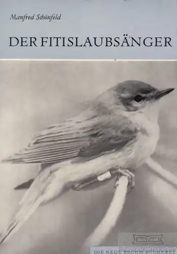 Buch: Der Fitislaubsänger, Schönfeld, Manfred. Die Neue Brehm-Bücherei, 1982