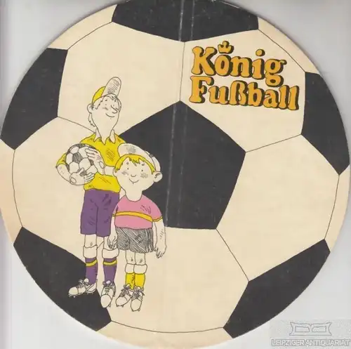 Buch: König Fußball, Hönel, Manfred. 1988, Verlag Junge Welt, gebraucht, gut