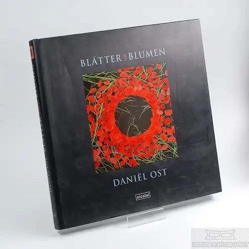 Buch: Blätter und Blumen, Ost, Daniel. 2000, Nikolai Verlag, gebraucht, gut