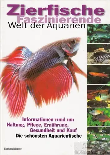 Buch: Zierfische- Faszinierende Welt der Aquarien. 2001, Serges Medien