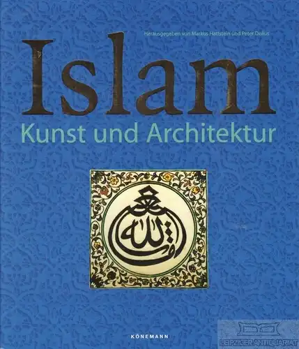 Buch: Islam, Hattstein, Markus / Delius, Peter. 2000, Könemann Verlag