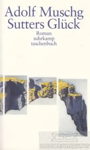 Buch: Sutters Glück, Muschg, Adolf. Suhrkamp taschenbuch st, 2003, Roman
