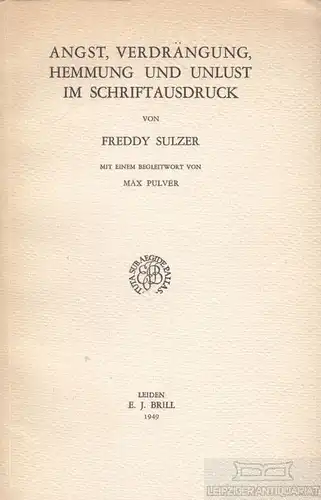 Buch: Angst, Verdrängung, Hemmung und Unlust im Schriftausdruck, Sulzer, Freddy