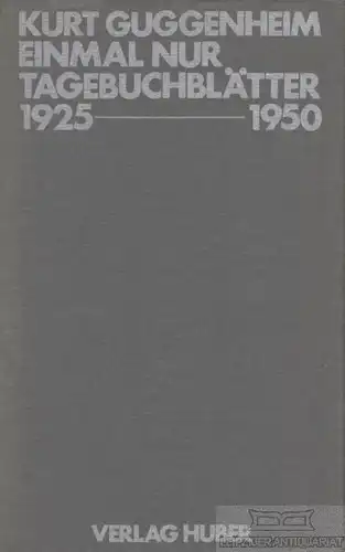 Buch: Einmal nur, Guggenheim, Kurt. 1981, Verlag Huber, gebraucht, gut