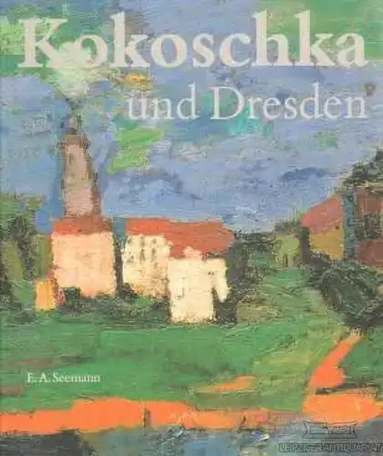 Buch: Kokoschka und Dresden. 1996, E. A. Seemann Verlag, gebraucht, gut
