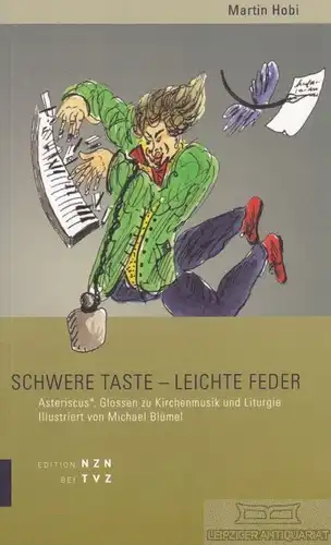 Buch: Schwere Taste  Leichte Feder, Hobi, Martin. 2010, Theologischer Verlag