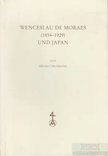 Buch: Wenceslau de Moraes (1854-1929) und Japan, Feldmann, Helmut. 1987
