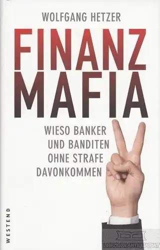 Buch: Finanzmafia, Hetzer, Wolfgang. 2011, Westend Verlag, gebraucht, sehr gut