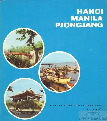 Buch: Hanoi, Manila, Pjöngjang, Meyer, Wolfgang / Freimut Keßner. 1978