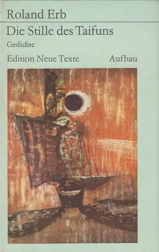 Buch: Die Stille des Taifuns, Erb, Roland. Edition Neue Texte , 1981, Aufbau