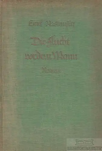 Buch: Die Flucht vor dem Mann, Rasmussen, Emil. 1925, Georg Müller Verlag, Roman
