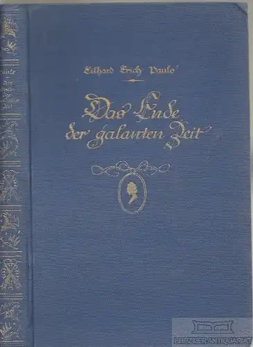 Buch: Das Ende der galanten Zeit, Pauls, ilhard Erich. 1924, Otto Quitzow-Verlag