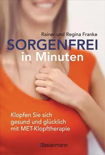 Buch: Sorgenfrei in Minuten, Franke, Rainer (u.a.), 2021, Bassermann Verlag