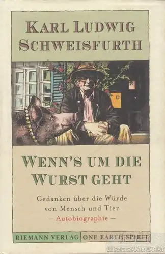 Buch: Wenn's um die Wurst geht, Schweisfurth, Karl Ludwig. One Earth Spirit