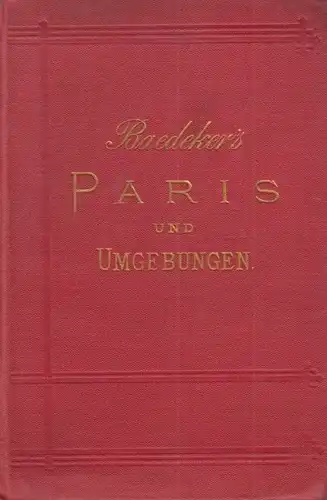Buch: Paris und seine Umgebungen nebst Eisenbahn-Routen durch das... Baedeker