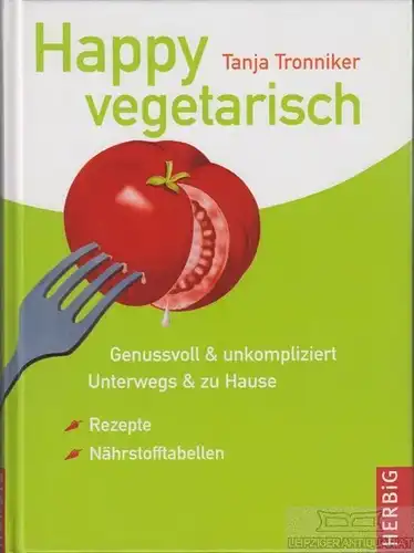 Buch: Happy vegetarisch, Tronniker, Tanja. 2006, F. A. Herbig Verlag