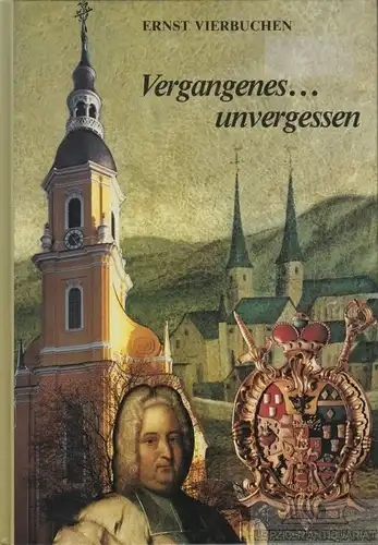 Buch: Vergangenes... unvergessenes, Vierbuchen, Ernst. 1985, gebraucht, gut