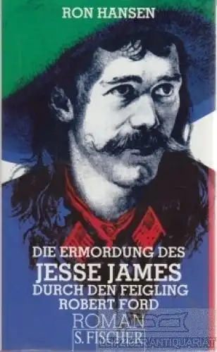 Buch: Die Ermordung des Jesse James durch den Feigling Robert Ford, Hansen, Ron