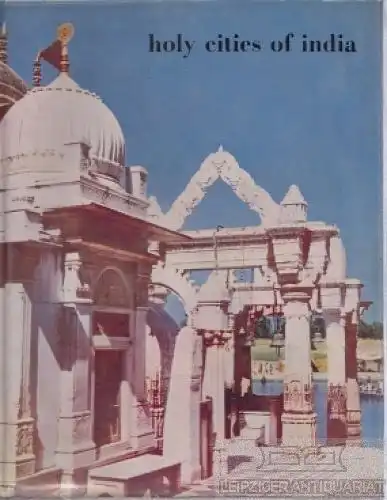 Buch: Holy Cities of India, Lal, Kanwar. 1961, Asia Press, gebraucht, gut