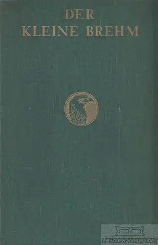 Buch: Der kleine Brehm, Kahle, Walther. 1929, Karl Voegels Verlag