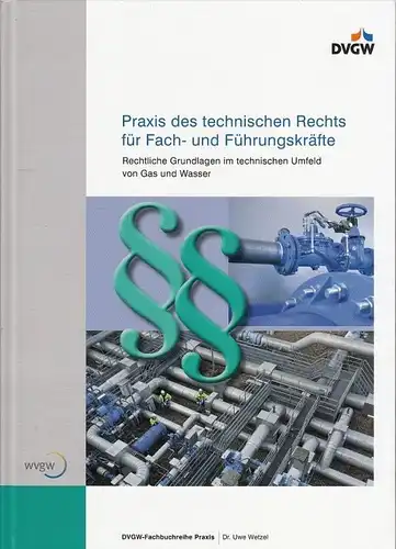 Buch: Praxis des technischen Rechts für Fach- und Führungskräfte, Wetzel, Uwe