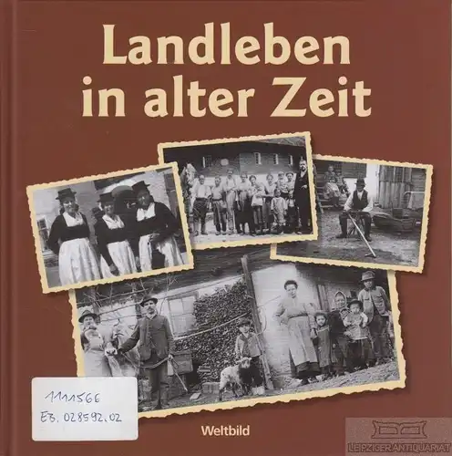 Buch: Landleben in alter Zeit. 2011, Weltbild Buchverlag, gebraucht, gut