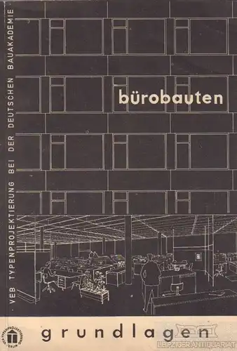 Buch: Grundlagen Bürobauten, AutorInnenkollektiv. 1964, VEB Reprocolor