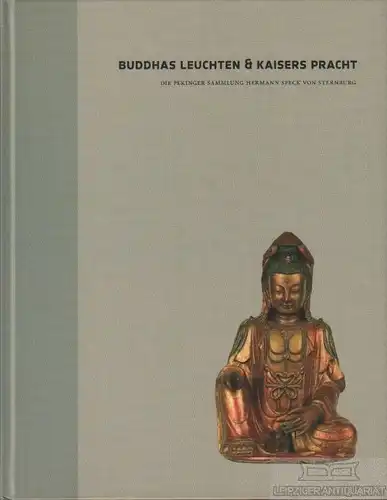 Buch: Buddhas Leuchten & Kaisers Pracht - Band 1, Nentwig. 2008